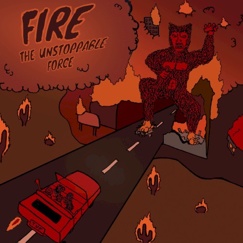 FIRE (The Unstoppable Force)