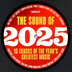 The Sound of 2025: 15 Tracks of the Year’s Greatest Music