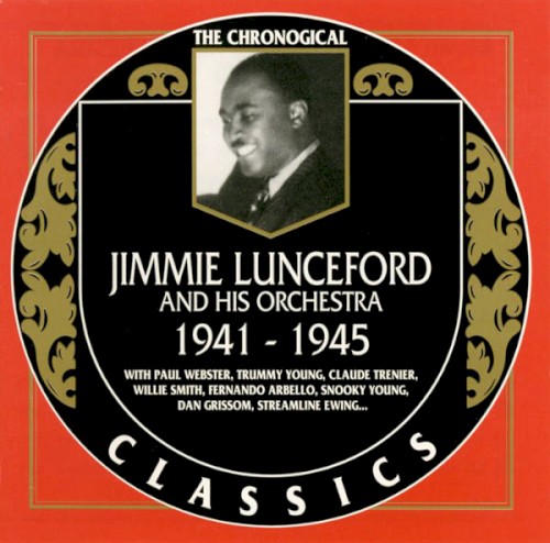 The Chronological Classics: Jimmie Lunceford and His Orchestra 1941-1945