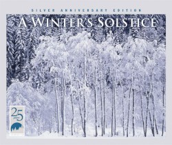A Winter's Solstice: Silver Anniversary Edition