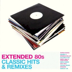 Extended 80s: Classic Hits & Remixes