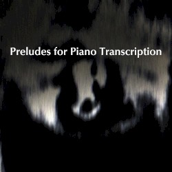 Preludes for Piano Transcription
