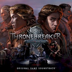 Thronebreaker: The Witcher Tales (Official Soundtrack)