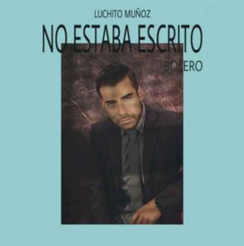 No Estaba Escrito (Bolero)