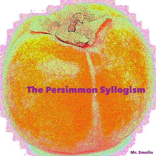 The Persimmon Syllogism