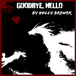 Goodbye, Hello