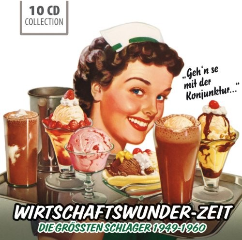 Wirtschaftswunder-Zeit (Die größten Schlager 1949-1960)