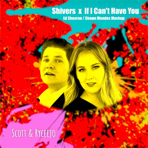 Shivers / If I Can’t Have You