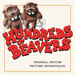 Hundreds of Beavers (Original Motion Picture Soundtrack)
