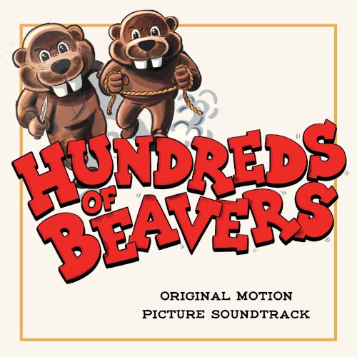 Hundreds of Beavers (Original Motion Picture Soundtrack)