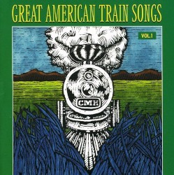 Great American Train Songs Vol I