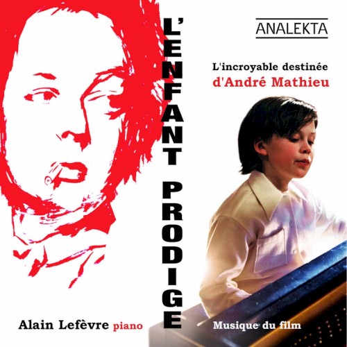 L’Enfant prodige : L’Incroyable Destinée d’André Mathieu