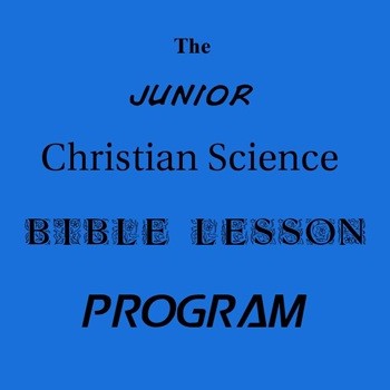 The Junior Christian Science Bible Lesson Program