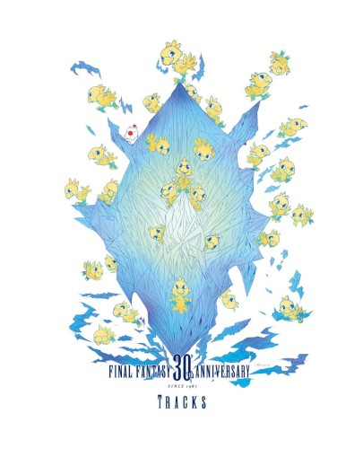 FINAL FANTASY 30th Anniversary Tracks 1987–2017