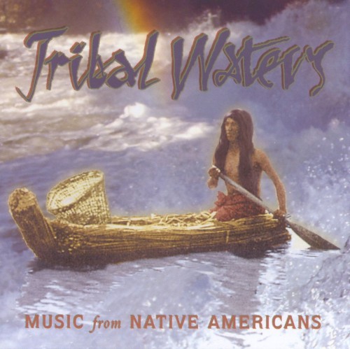 Tribal Waters: Music from Native Americans