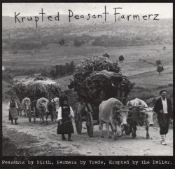 Peasants By Birth, Farmers By Trade, Krupted By The Dollar