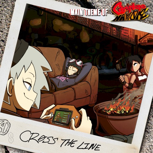 Cross the Line (Main Theme of “Griptape Havok”)