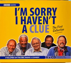 I’m Sorry I Haven’t a Clue: The First Collection