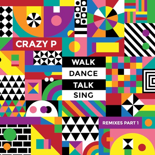 Walk Dance Talk Sing Remixes, Part 1