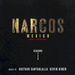 Narcos: Mexico (A Netflix Original Series Soundtrack)