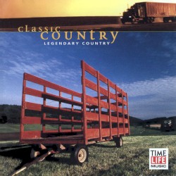 Classic Country: Legendary Country