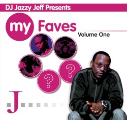 Dj Jazzy Jeff Presents...My Fav's Vol 1
