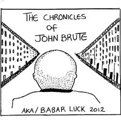 The Chronicles of John Brute aka Babar Luck