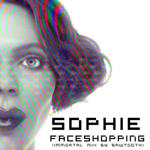 Faceshopping (Immortal mix by Sawtooth)