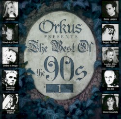 Orkus Presents: The Best of the 90s, Volume 1