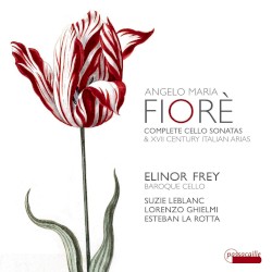 Complete Cello Sonatas & XVII Century Italian Arias