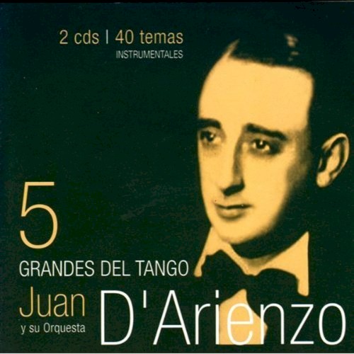 Grandes del tango 5: Juan D'Arienzo y su orquesta