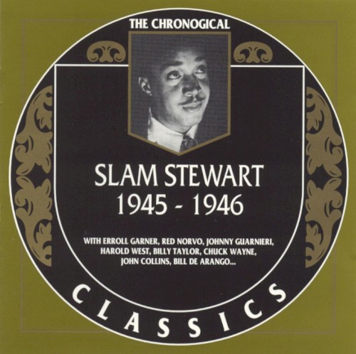The Chronological Classics: Slam Stewart 1945-1946
