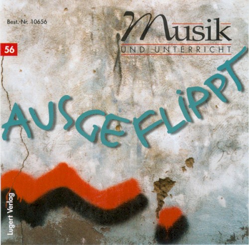 Musik und Unterricht: 56 Ausgeflippt