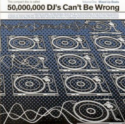50,000,000 DJ's Can't Be Wrong, Volume One: Mixed Up Beats