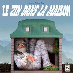 Le zin dans la maison