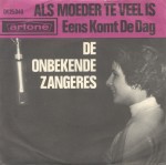 Als moeder te veel is / Eens komt de dag
