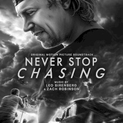 Never Stop Chasing: Original Motion Picture Soundtrack