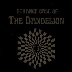 Strange Case of the Dandelion