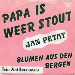 Papa is weer stout / Blumen aus den Bergen