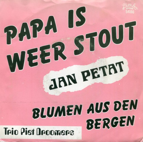 Papa is weer stout / Blumen aus den Bergen