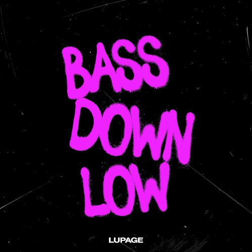 BASS DOWN LOW