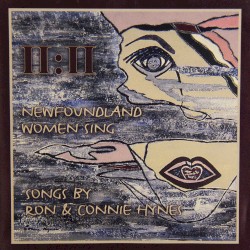 11:11 Newfoundland Women Sing Songs by Ron & Connie Hynes