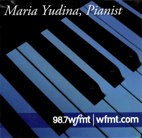 Maria Yudina, Pianist (98.7 WFMT)