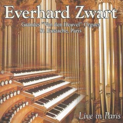 Everhard Zward - Grandes "Van den Heuvel" Orgues, St. Eustache, Paris