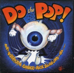 Do the Pop! The Australian Garage-Rock Sound 1976-1987