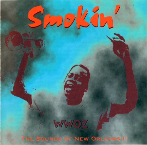 WWOZ on CD: The Sounds of New Orleans, Vol. 2 – Smokin’