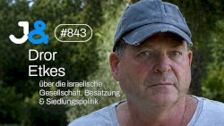 Jung & Naiv #843, „Siedlungsbau-Experte Dror Etkes über die israelische Gesellschaft“