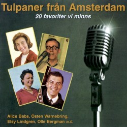 Tulpaner från Amsterdam: 20 favoriter vi minns