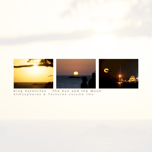 The Sun and the Moon: Atmospheres & Textures, Volume Two