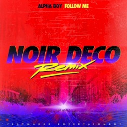 Follow Me - Noir Deco Remix